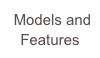  Models and Features    